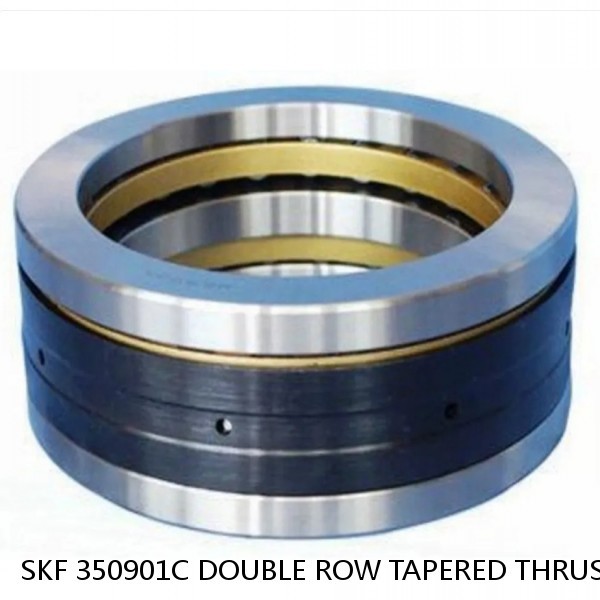 SKF 350901C DOUBLE ROW TAPERED THRUST ROLLER BEARINGS